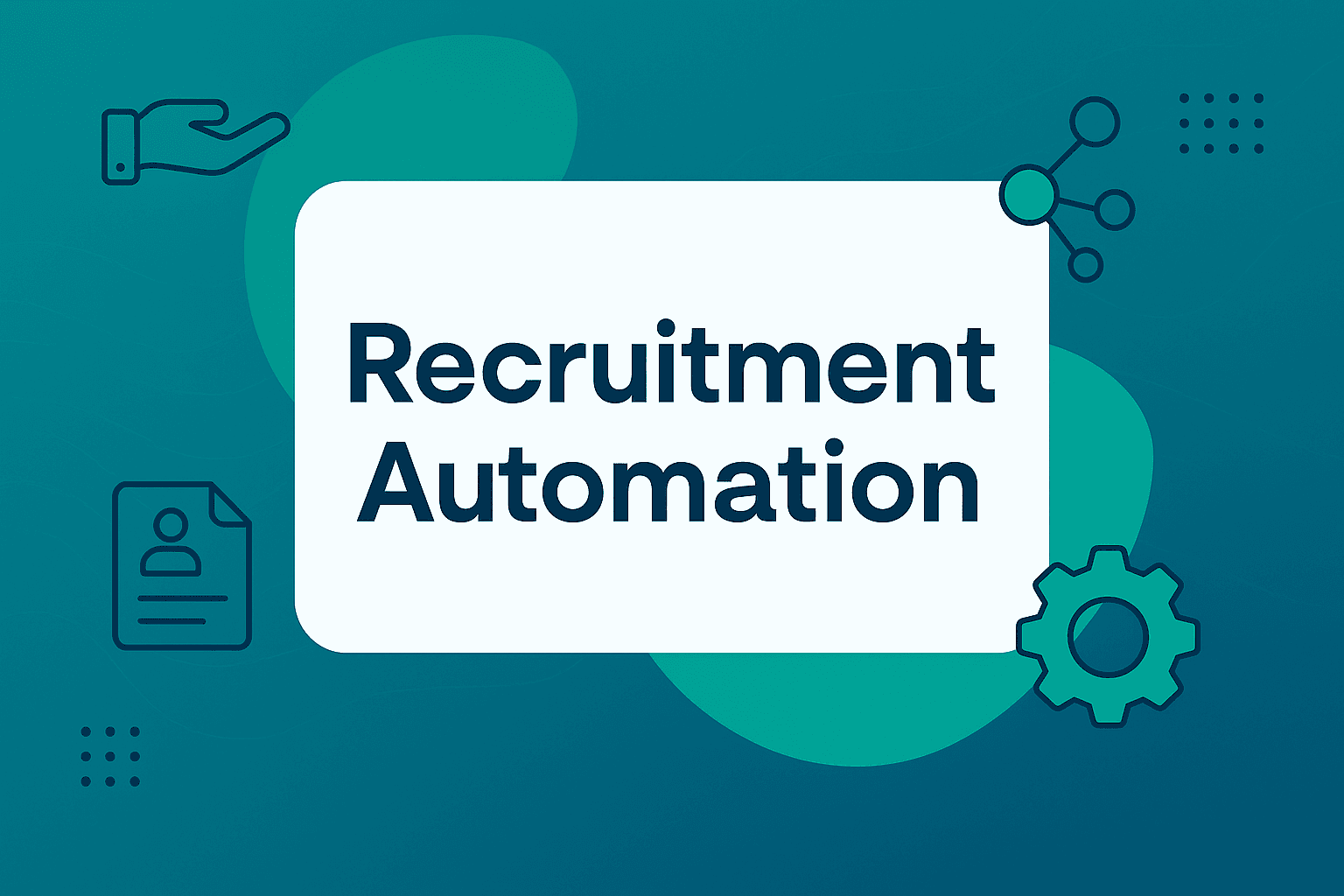 What is Recruitment Automation - Automate your recruitment process