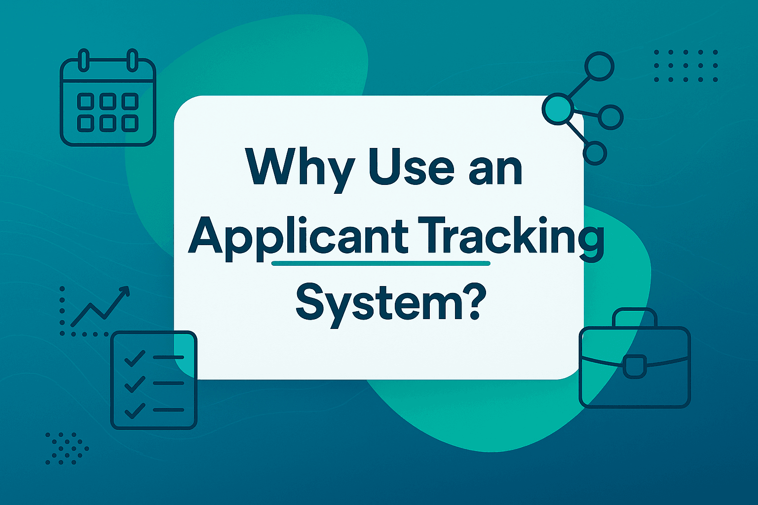 Why Use an Applicant Tracking System?